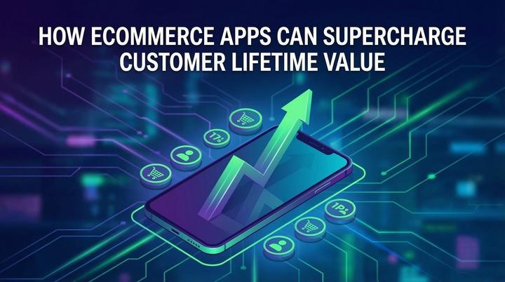 how-e-commerce-apps-can-supercharge-customer-lifetime-value how-e-commerce-apps-can-supercharge-customer-lifetime-value